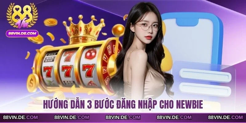 Hướng dẫn 3 bước đăng nhập cho newbie