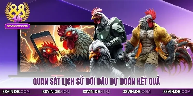 Quan sát lịch sử đối đầu dự đoán kết quả